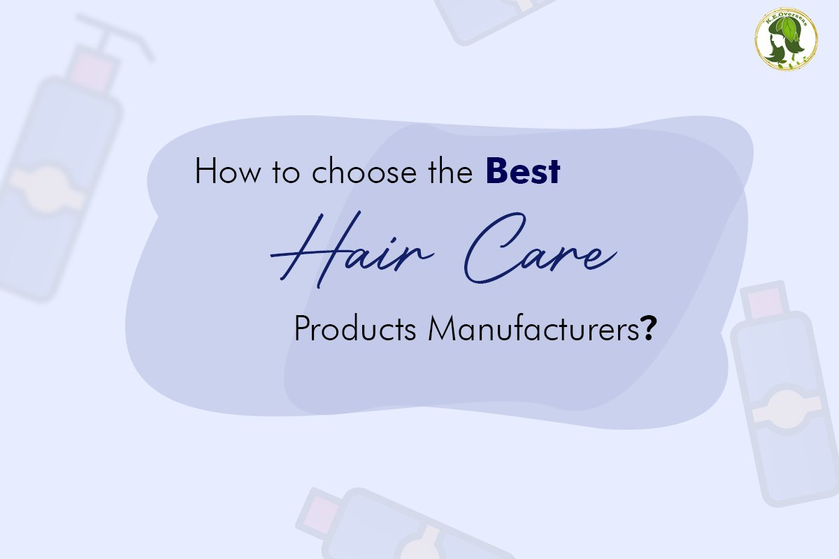 How to choose best hair care manufacturers