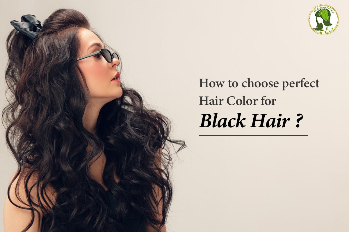 How to choose perfect hair color for black hair