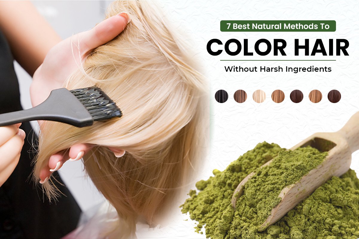7 best natural way to dye hair without chemicals.