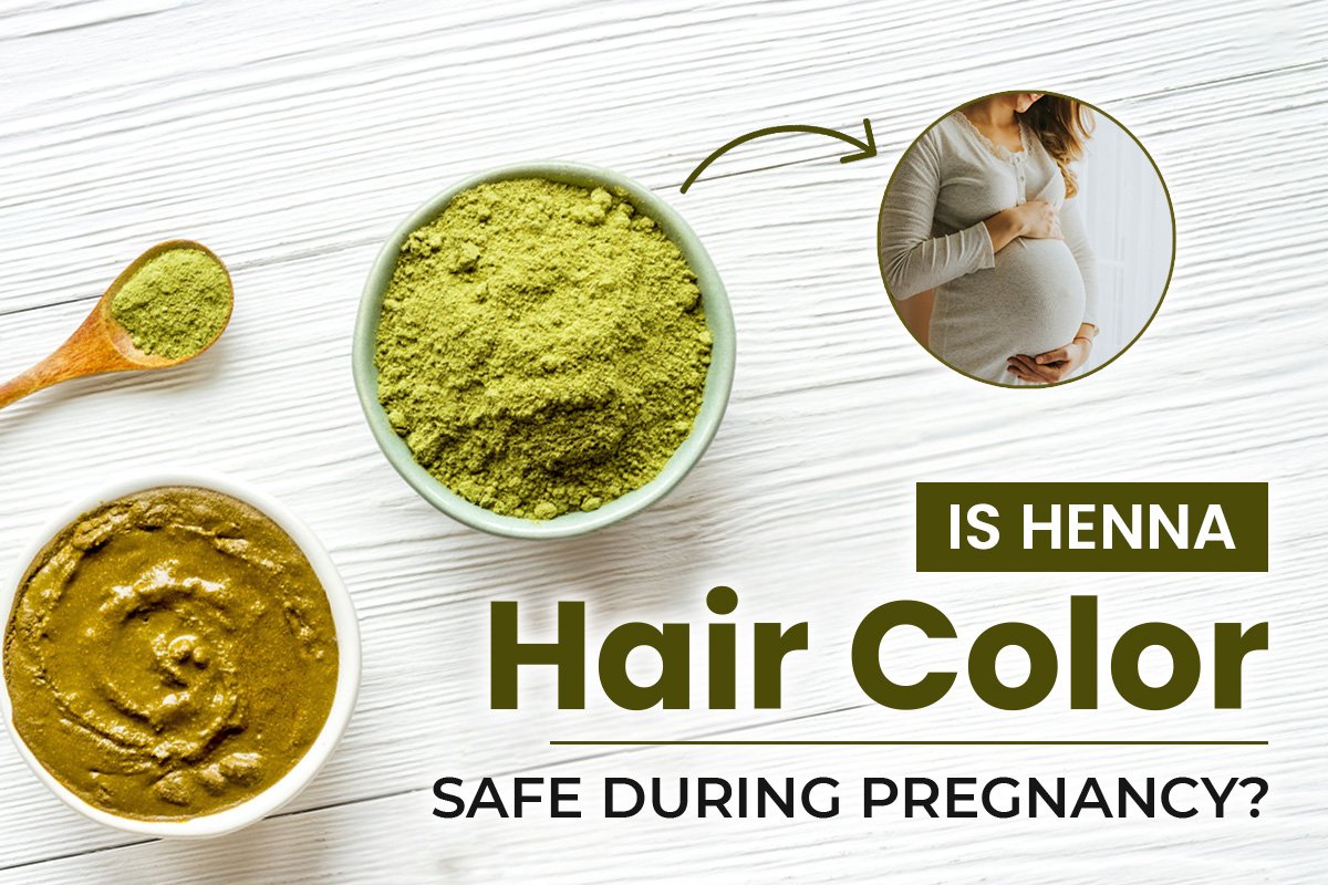 in pregnancy is henna hair color safe.